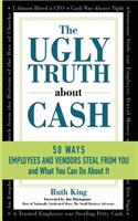 Ugly Truth About Cash