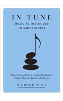 In Tune: Music as the Bridge to Mindfulness