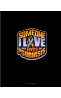 Someone I Love Has Psoriasis
