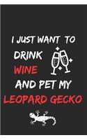 I just want to drink wine and pet my leopard gecko Notebook funny pets owner Gift