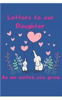 Letters to Our Daughter as we watch you grow