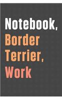 Notebook, Border Terrier, Work