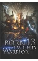 Born Almighty Warrior 13: Acquiring The Shadowy Replication