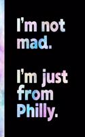 I'm not mad. I'm just from Philly.: An Elegant Watercolor Themed Composition Book for a Loud and Proud Native Philadelphia, Pennsylvania PA Resident and Sports Fan