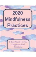 2020 Mindfulness Practices If You Want To Find Happiness Find Gratitude