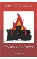 Ashes of empire: Large Print