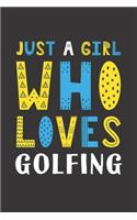 Just A Girl Who Loves Golfing