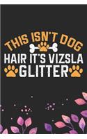 This Isn't Dog Hair It's Vizsla Glitter