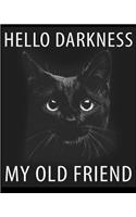 Hello Darkness My Old Friend: Blank Lined Notebook, Composition Book, Diary, Journal, Doodling, Sketching, Notes, Gift for Birthday, Halloween, Christmas, Mother's Day, Father's 