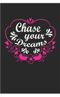 chase your dreams: Cute Lined Journal, Diary Or Notebook. 120 Story Paper Pages. 6 in x 9 in Cover.