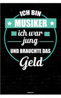 Ich bin Musiker ich war jung und brauchte das Geld Notizbuch