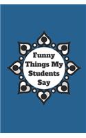 Funny Things My Students Say