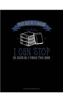 I'm Not Addicted To Reading I Can Stop As Soon As I Finish This Book: Storyboard Notebook 1.85:1(517 Storyboard Notebook 1.85:1)