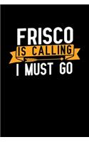 Frisco is calling I Must go