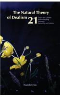 The Natural Theory of Dealism 21