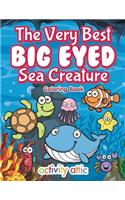 The Very Best Big Eyed Sea Creature Coloring Book