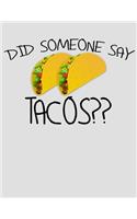 Did Someone Say Tacos