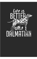 Life Is Better With A Dalmatian