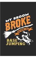 My Broom broke Base jumping