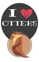 I Heart Otters: A Cute Otter Lovers Journal / Notebook / Diary Perfect for Birthday Present or Christmas Gift Great for kids, Teens or Students(6x9 - 110 Blank Line