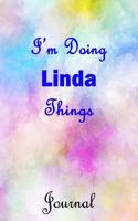 I'm Doing Linda Things Journal: Linda First Name Personalized Journal 6x9 Notebook, Wide Ruled (Lined) blank pages, Cute Pastel Notepad, Watercolor Cover for Girls and Women