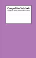Composition Notebook - Story Paper - Dashed Midline and Picture Space: Light Purple Lined School Journal for Children Kids Girls Boys Teens