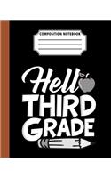 Composition Notebook Hello Third Grade: Back To School First Day Cool Great Gift Journal Notebook For Students And Teacher Wide Ruled 110 Pages 7.5" x 9.25" Dimension
