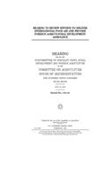 Hearing to review efforts to deliver international food aid and provide foreign agricultural development assistance