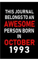 This Journal belongs to an Awesome Person Born in October 1993