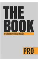 The Book for Administrative Service Managers - Pro Series One: 150-page Lined Work Decor for Professionals to write in, with individually numbered pages and Metric/Imperial conversion charts. Vibrant and glossy 