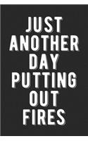 Just Another Day Of Putting Out Fires