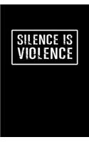 Silence Is Violence