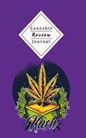 Cannabis Review Journal: Keep Track Of Taste, Rating, Costs, Symptoms Of Your Smoked Cannabis - Perfect For Passionated Weed Smoker