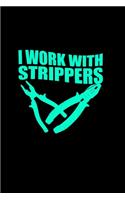 I Work With Strippers: Food Journal - Track Your Meals - Eat Clean And Fit - Breakfast Lunch Diner Snacks - Time Items Serving Cals Sugar Protein Fiber Carbs Fat - 110 Pag