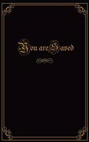 You are Saved Journal Writing Notebook To Write In For Women