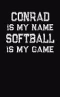 Conrad Is My Name Softball Is My Game