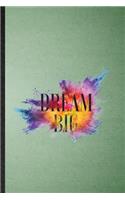Dream Big