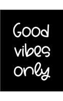 Good vibes only: Inspirational notebook journal - 100 pages - Mined - 8.5 x 11 inches