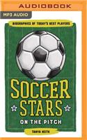 Soccer Stars on the Pitch: Biographies of Today's Best Players