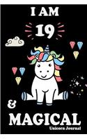 I Am 19 and Magical: Cute Unicorn Journal Lined Blank Notebook and Happy Birthday Notebook for 19 Year Old Girls, Cute Unicorn Birthday Journal Birthday Gift for 19th Birthday