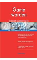 Game warden RED-HOT Career Guide; 2572 REAL Interview Questions