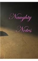Naughty Notes: Notebook, Diary, Journal