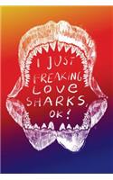 I Just Freaking Love Sharks - Hand Drawing Graphic Design Cover