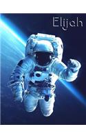 Elijah: Astronaut in Space Themed Personalized Book with Name, Cool Notebook, Journal or Diary To Write In, 105 Lined Pages, Birthday or Christmas Gifts for