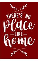 There's No Place Like Home: Inspirational Quote,120 pages 6 X 9 Wide Ruled Lined Notebook Journal.
