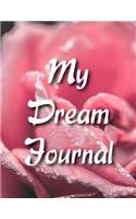 Rose Dream Journal: A Dream Diary with Prompts to Help You Track Your Dreams, Their Meanings, and Your Interpretations