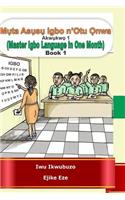 Muta Igbo n'Otu Onwa: Master Igbo in One Month