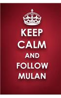 Keep Calm And Follow Mulan: Mulan Diary Journal Notebook