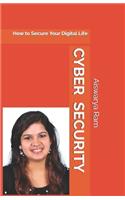 Cyber Security: How to Secure Your Digital Life