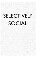 Selectively Social